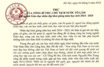 THƯ CỦA TỔNG BÍ THƯ, CHỦ TỊCH NƯỚC TÔ LÂM gửi ngành Giáo dục nhân dịp khai giảng năm học mới 2024 - 2025