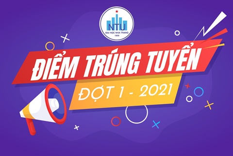 Trường ĐH Nha Trang: Công bố điểm trúng tuyển đợt 1 năm 2021